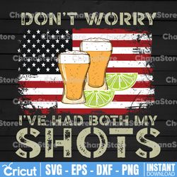Don't Worry I've Had Both My Shots PNG American Flag 4th of July, Tequila Love, Salt and Lime Funny Vaccination Tequila