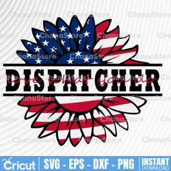 Dispatcher Love What You Do American Flag Sunflower SVG Preschool Teacher Sunflower svg 4th of July Patriotic Distressed