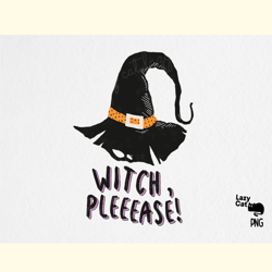 Witch, Please Halloween Sublimation