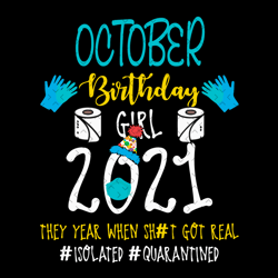 October Birthday Girl 2021 They Year When Shit Got Real Svg, Birthday Svg, October Birthday Svg, Born In October Svg, Qu
