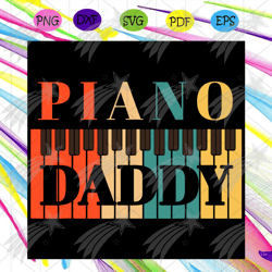 Piano Daddy Svg, Fathers Day Svg, Piano Svg, Daddy Svg, Classical Music Svg, Dad Svg, Instrument Svg, Father Svg,