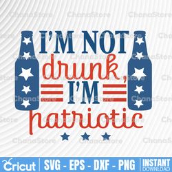 I'm Not Drunk Patriotic Svg, 4th Of July Independence Day Svg, Files for Cutting Machines Cricut, 4th Of July, Fireworks