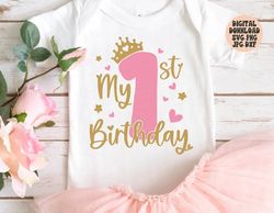 First Birthday Svg Png Jpg Dxf, 1st Birthday Svg, Birthday, Birthday Shirt Svg, It's My Birthday Svg, My First Birthday,