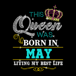 This Queen Was Born In May Svg, Birthday Svg, May Birthday Svg, May Girl Svg, May Queen Svg, Born In May, Birthday Queen