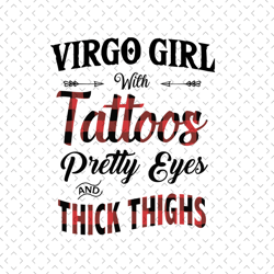 Virgo Girl With Tattoos Pretty Eyes And Thick Things, Birthday Svg, Virgo Birthday Svg, Virgo Girl Svg, Virgo Zodiac Svg