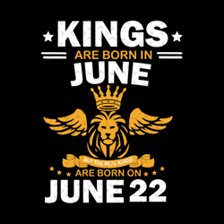 Real Kings Are Born On June 22 svg, Birthday svg, Kings Birthday svg, Mens Birthday svg, Birthday Gift, svg
