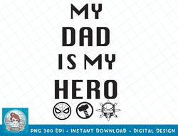 Marvel Avengers My Dad Is My Hero T-Shirt copy PNG Sublimate