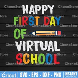 First Day of School Happy First Day of Virtual School Distance Learning Sign svg 1st Day Back to School svg, Cricut