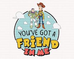 You've Got A Friend In Me Png, Friendship Png, Family Vacation Png, Family Trip Png, Vacay Mode Png, Family Trip Shirt P
