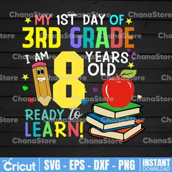 My first day of 3rd grade I'm 8 year olds ready to learn svg 1st Day of School SVG - Back to School SVG