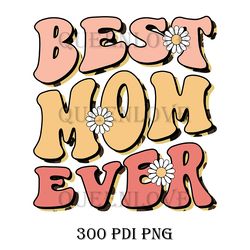 Best mom ever, Mother's PNG