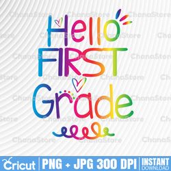 Hello 1st Grade Png, First Grade Png, School Png, Tie Dye Png, Teacher Png, Back To School Png, First day of school,