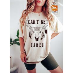 Can't Be Tamed Shirt,Retro Comfort Bull Head Shirt,Bull Skull Shirt,Rodeo Shirt,Rodeo Sweatshirt,Country Music Shirt,How