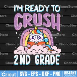 I'm Ready To Crush 2nd Grade Unicorn Svg, 1st Grade Png, Second Grade Png, First Day Of Second Grade Png