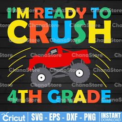 I'm Ready To Crush 4th Grade Svg for Boys Girls T Rex Monster Truck, Back to School Kinder Svg