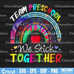 Team Preschool We Stick Together Png,Preschool Png,2022 Happy First Day Of School,Back To School Png