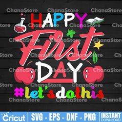 Happy First Day Let's Do This Png, Welcome Back To School Png, Teaching Png, Teacher Png, Teacher Life Sublimation Png,