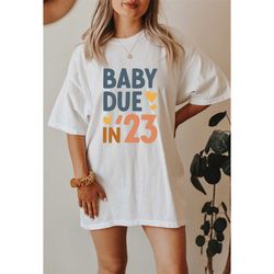 baby due in '23 shirt,baby announcement,gifts for expecting moms,gender reveal tshirt,pregnancy gifts,mom to be,expectin