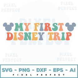My First Trip svg, Family Trip Matching svg, Colorful Family Vacation svg For Newborn Baby Kids Toddler Matching Mouse E