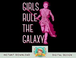 Star Wars Episode 7 Rey Girls Rule The Galaxy png