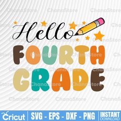 Hello Back To School SVG, Fourth Grade SVG, Back To School 4th Grade Svg, Png, Dxf, Eps, Cricut, Silhouette, Sublimation