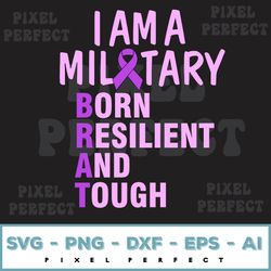 I Am A Military Svg, Born Resilient And Tough Svg, Purple Up Svg, Veteran Of Us, Proud Army Family, Military Soldier Svg