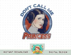 Star Wars Leia Don't Call Me Princess Graphic png