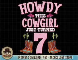7th Birthday Girls Cowgirl Howdy Western Themed Birthday T-Shirt copy png sublimation