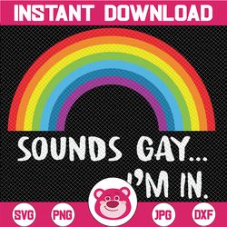 Sounds Gay I'm In SVG file,Interest LGBT SVG , Lips Drip, Cuttable Design , Clipart Cricut , Vector Cut File