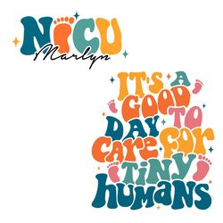 Good Day To Care For Tiny Humans SVG NICU Nurse SVG Cutting Files