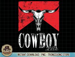 Cowboy Killers Vintage Western Rodeo Bull Horn Skull Design T-Shirt copy png sublimation