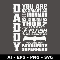 Dadday You Are As Samrt As Ironman As strong Thor As Fast As Flash Svg, Father's Day Svg, Png Eps File - Digital File