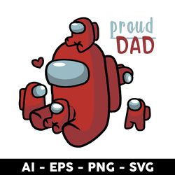 Proud Dad Among Us Svg, Among Us Svg, Among Us, Father's Day Svg, Png Dxf Eps File - Digital File