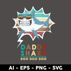 Daddy Shark Doo Doo Doo Svg, Shark Svg, Daddy Svg, Father's Day Svg, Png Dxf Eps File - Digital File