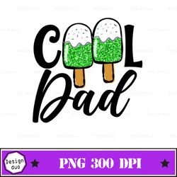 Popsicle Cool Dad Summer Png Sublimation Instant Download - Summer Treats - Ice Cream
