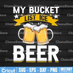 My bucket list ice beer, Beer svg files for cricut, Beer quotes svg, Beer saying svg, Beer vector file