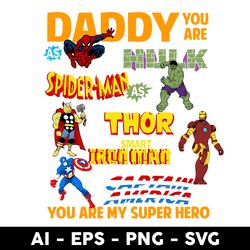 Daddy You Are My Super Hero Svg, Super Hero Svg, Avenger Svg, Father's Day Svg, Png Dxf Eps File - Digital File