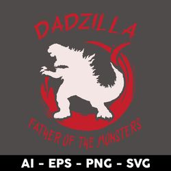 Dadzilla, Dadzilla Father of The Monsters Svg, Dad Life Svg, Fathers Day Svg, Png Dxf Eps Digital File - Digital File