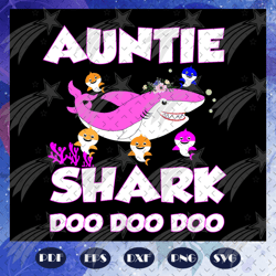 Auntie shark doo doo doo, auntie svg, auntie shirt, auntie gift, auntie birthday, awesome auntie, happy mother's day, mo