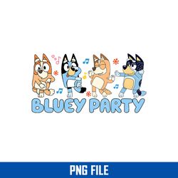 Bluey Party Png, Bluey Family Party Png, Bluey Png, Cartoon Png Digital File