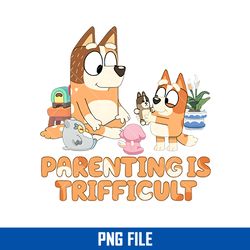 Parenting Is Triffcult Png, Bluey Mom And Bingo Png, Bluey Mother's Day Png Digital File