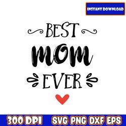 Best Mom Ever SVG MEGA BUNDLE, Mom svg Bundle, Mama svg Bundle, Mother svg Gifts, Mom life svg Files For Cricut