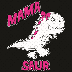 Mama Saur Dinosaur Mother Svg, Mothers Day Svg, Mom Svg, Saur Dinosaur Svg, Dinosaur Mom Svg, Dinosaur Mama Svg, Cute Di