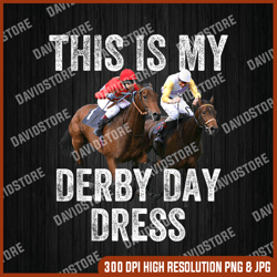 Derby Day derby day This Is My Derby Day png, This Is My Derby Day png, PNG High Quality, PNG, Digital Download