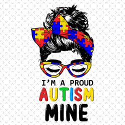 I Am A Proud Autism Mine Svg, Awareness Svg, Autism Svg, Autism Awareness Svg, Autism Mine Svg, Mine Svg, Autism Mom Svg