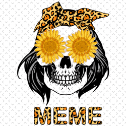 Meme Skull Sunflower Glasses Mothers Day Svg, Mothers Day Svg, Meme Svg, Meme Love Svg, Skull Svg, Sunflower Glasses Svg