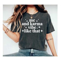 Me And Karma Vibe Like That Shirt, Karma Is A Cat Taylor Swift,Swiftie, Swift Lyric Merch, Midnights Album Tee,Midnights
