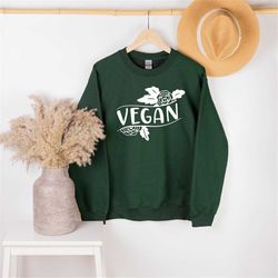 Vegan Sweatshirt, Gift For Vegan, Vegetarian Sweatshirt, Vegan Shirt, Cute Vegan Shirt, Plant Based Shirt, Veggie Shirt,
