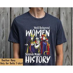 Disney Villains Ursula Evil Queen Maleficent Shirt / Disney Well Behaved Women Seldom Make History Tee / Disney Birthday