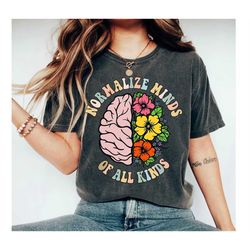 Normalize Minds Of All Kinds Shirt, Autism Shirt, Neurodiversity Shirt, Autism Awareness Shirt , Inclusion Shirt, Mental